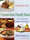 Cover image for Eating Whole & Rich Coconut Keto Friendly Meals